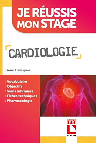Cardiologie: Vocabulaire. Objectifs. Soins infirmiers. Fiches techniques. Pharmacologie von LAMARRE EDITION