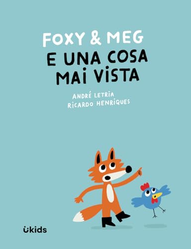 Foxy & Meg e una cosa mai vista. Ediz. illustrata (Uppa kids) von Uppa Edizioni