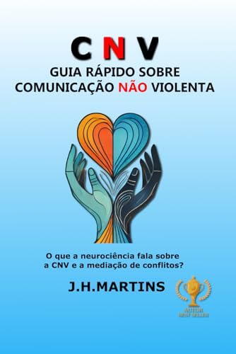 GUIA RÁPIDO SOBRE COMUNICAÇÃO NÃO VIOLENTA: O que a neurociência fala sobre a CNV e mediação de conflitos? von UICLAP