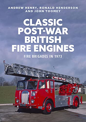 Classic Post-war British Fire Engines: Fire Brigades in 1973 von Amberley Publishing
