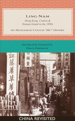 Ling-Nam: Hong Kong, Canton and Hainan Island in the 1880s (China Revisited, 3)