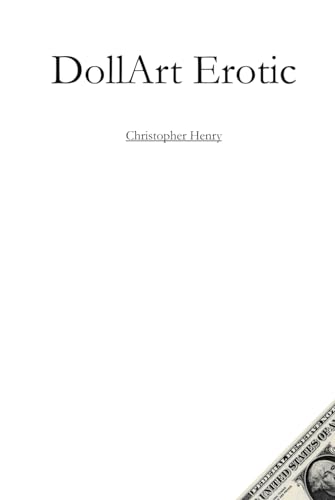 DollArt Erotic: Christopher Henry von Independently published