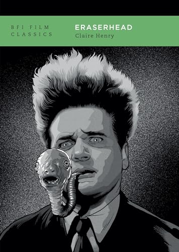 Eraserhead: Claire Henry (BFI Film Classics)