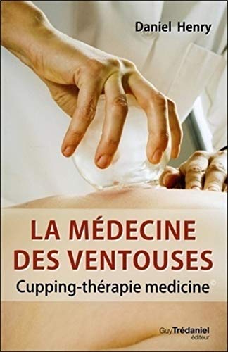 La médecine des ventouses: Cupping-thérapie medicine