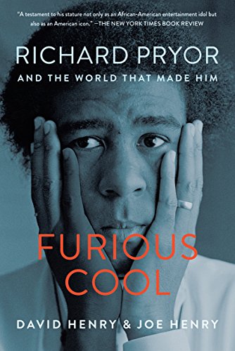 Furious Cool: Richard Pryor And The World That Made Him