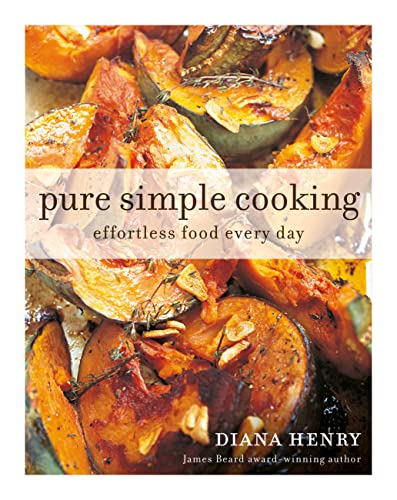 Pure, Simple, Cooking: Effortless cooking every day