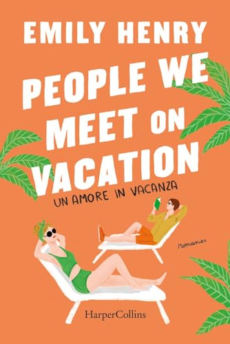 People we meet on vacation. Un amore in vacanza von HarperCollins Italia