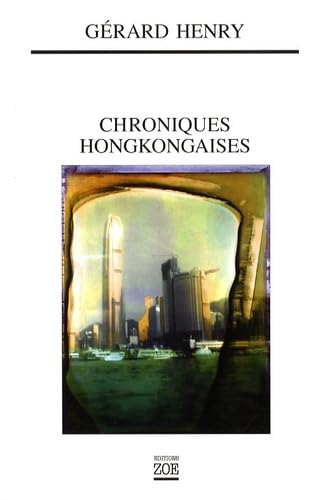 Chroniques hongkongaises : Une si parfaite irréalité