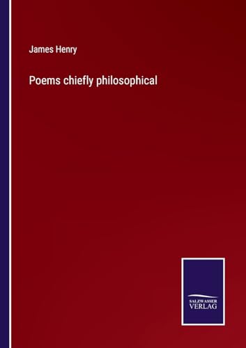 Poems chiefly philosophical von Salzwasser Verlag