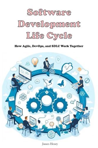 Software Development Life Cycle: How Agile, DevOps, and SDLC Work Together
