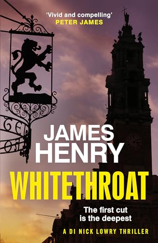Whitethroat: the third novel in the Essex-based series featuring DI Nick Lowry (DI Nick Lowry Thrillers)