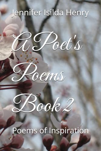 A Poet's Poems Book 2: Poems of Inspiration (A Poet's Poems Book 1, Band 2) von Independently published