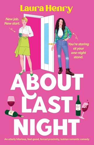 About Last Night: An utterly hilarious, feel-good, forced proximity, lesbian romantic comedy von Bookouture