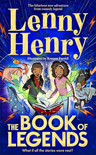 The Book of Legends: A hilarious and fast-paced quest adventure from bestselling comedian Lenny Henry