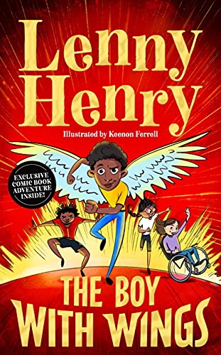 The Boy With Wings: The laugh-out-loud, extraordinary adventure from Lenny Henry (The Boy With Wings series, 1) von Macmillan Children's Books