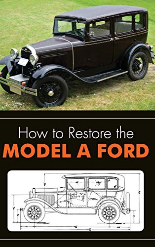 How to Restore the Model A Ford von Echo Point Books & Media