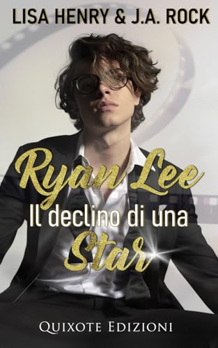 Ryan Lee – Il declino di una star Ryan Lee – Il declino di una star von Quixote Edizioni