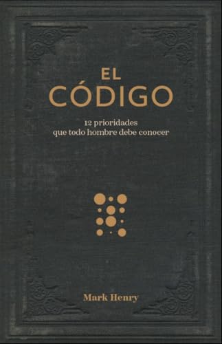 El Código:12 Prioridades Que Todo Hombre Debe Conocer (the Man Code:12 Priorities Every Man Needs to Know) von Portavoz