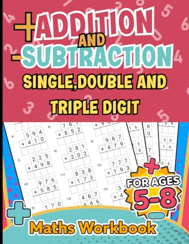Addition and Subtraction Math Workbook for Kids Ages 5-8: 3000+ Single, Double & Triple Digit Practice Problems Workbook with Answers von Independently published