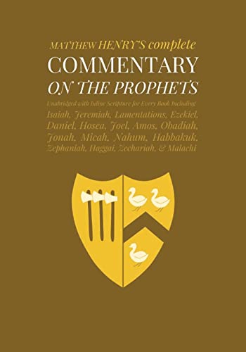 Commentary on the Prophets: Unabridged Commentary with Inline Scripture for Every Book including Isaiah, Jeremiah, Lamentations, Ezekiel, Daniel, ... and Malachi (Complete Commentary, Band 4)