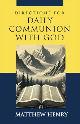 Directions for Daily Communion with God von Monergism Books LLC