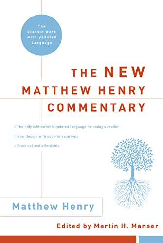 The New Matthew Henry Commentary: The Classic Work with Updated Language The New Matthew Henry Commentary: The Classic Work with Updated Language