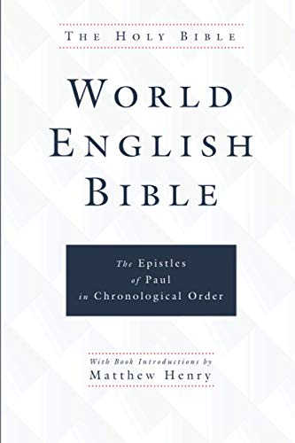 World English Bible: The Epistles of Paul in Chronological Order World English Bible: The Epistles of Paul in Chronological Order