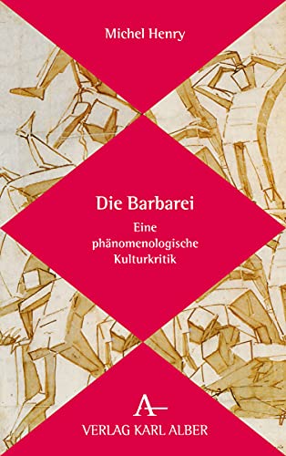 Die Barbarei: Eine phänomenologische Kulturkritik von Herder