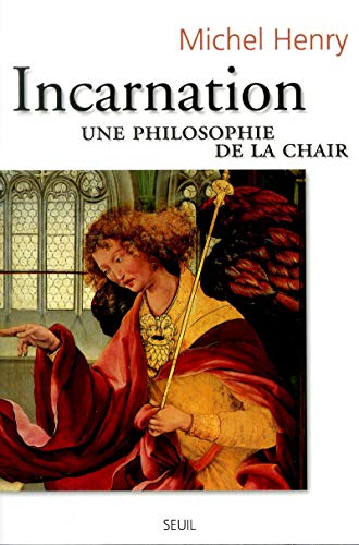 Incarnation. Une philosophie de la chair von Seuil