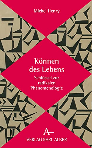 Können des Lebens: Schlüssel zur radikalen Phänomenologie