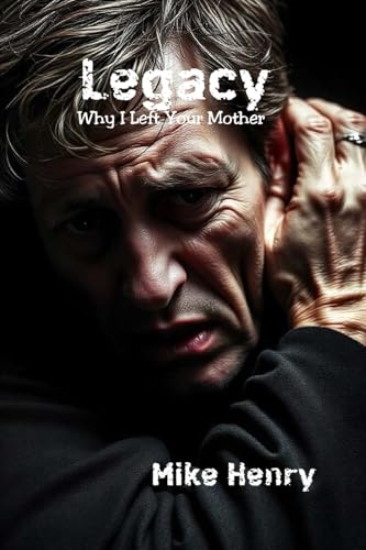 Legacy: Why I Left Your Mother von Lulu.com