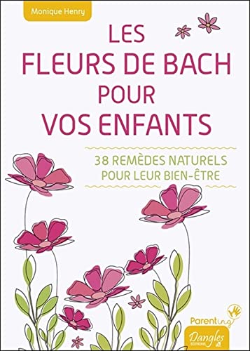 Les Fleurs de Bach pour vos enfants - 38 remèdes naturels pour leur bien-être Les Fleurs de Bach pour vos enfants - 38 remèdes naturels pour leur bien-être von DANGLES