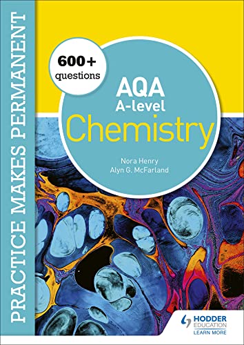 Practice makes permanent: 600+ questions for AQA A-level Chemistry von Hodder Education