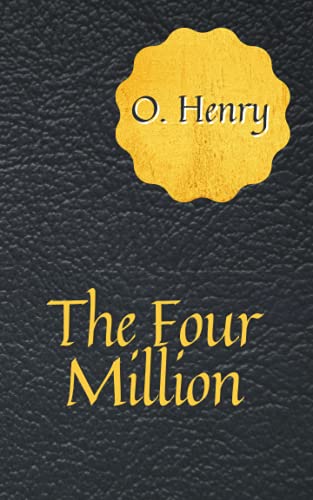 The Four Million: An O. Henry’s Classic Short Stories Collection The Four Million: An O. Henry’s Classic Short Stories Collection von Independently published