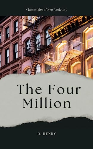 The Four Million: O. Henry's New York City Stories (Annotated) von Independently published