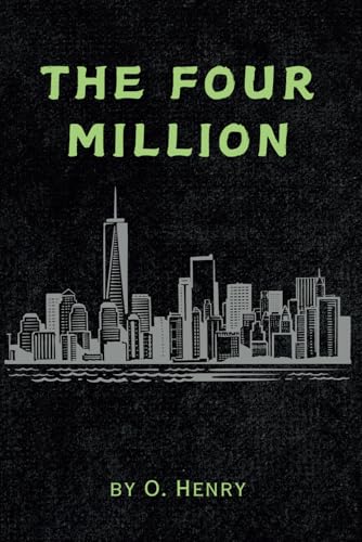 The Four Million: Remastered Original Classic The Four Million: Remastered Original Classic von Independently published