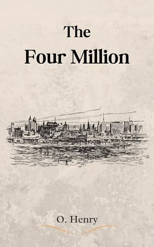 The Four Million: Where Ordinary Lives Reveal Extraordinary Tales The Four Million: Where Ordinary Lives Reveal Extraordinary Tales von Independently published