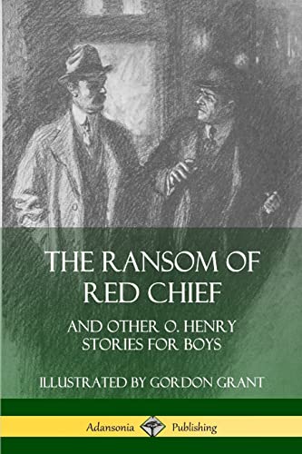 The Ransom of Red Chief: And Other O. Henry Stories for Boys von Lulu