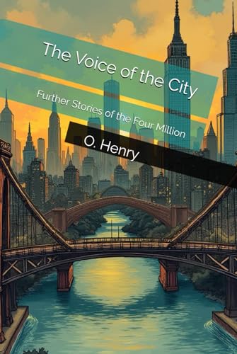 The Voice of the City: Further Stories of the Four Million The Voice of the City: Further Stories of the Four Million von Independently published