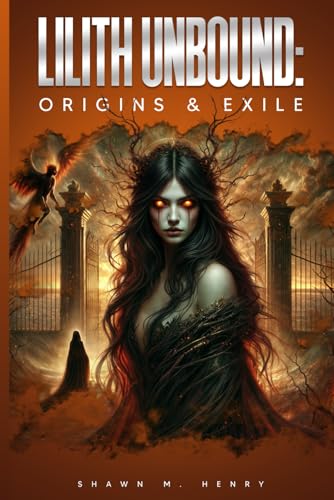 Lilith Unbound: Origins and Exile Lilith Unbound: Origins and Exile von AMZ Publisher