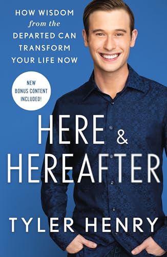 Here & Hereafter: How Wisdom from the Departed Can Transform Your Life Now von Essentials