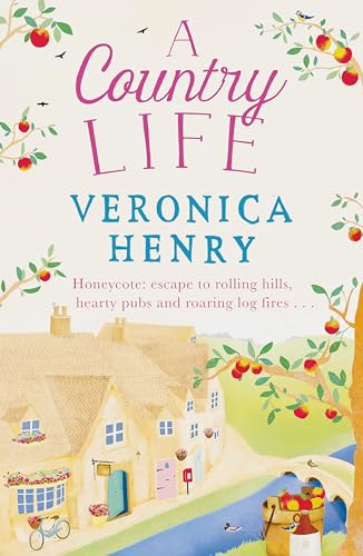 A Country Life: The charming, cosy and uplifting romance to curl up with this year! (Honeycote Book 2) von Orion