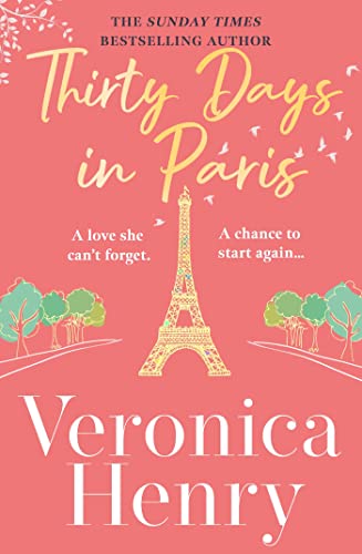 Thirty Days in Paris: The gorgeously escapist, romantic and uplifting new novel from the Sunday Times bestselling author Thirty Days in Paris: The gorgeously escapist, romantic and uplifting new novel from the Sunday Times bestselling author