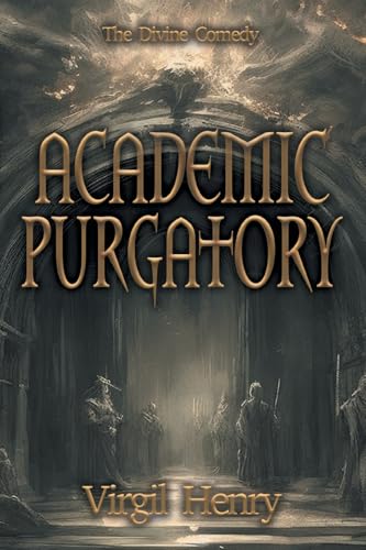 Academic Purgatory: Stuck in the Middle (Divine Comedy, Band 2) von Accomplishing Innovation Press