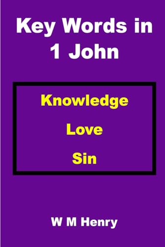 Key Words in 1 John: Knowledge, Love, Sin von The Open Bible Trust
