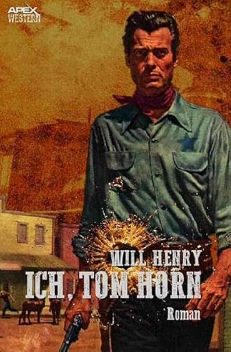 ICH, TOM HORN: Der Western-Klassiker!