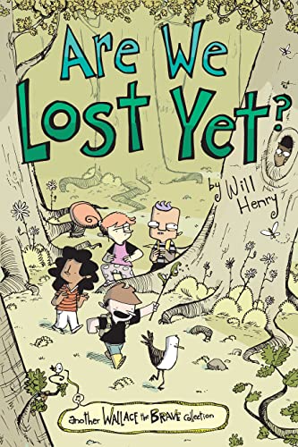 Are We Lost Yet? Another Wallace the Brave Collection (WALLACE THE BRAVE YA GN, Band 4)