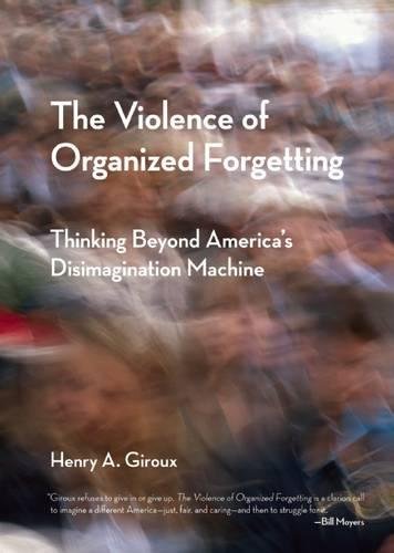 The Violence of Organized Forgetting: Thinking Beyond America's Disimagination Machine (City Lights Open Media) von City Lights Publishers
