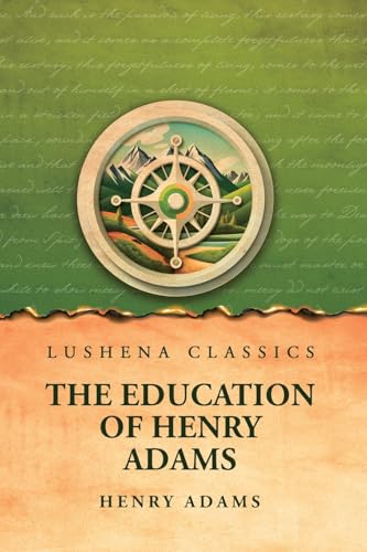 The Education of Henry Adams von Lushena Books
