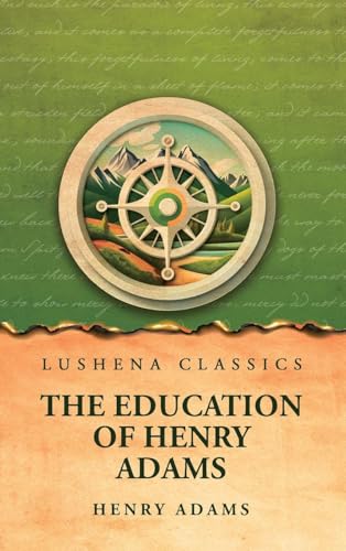 The Education of Henry Adams von Lushena Books